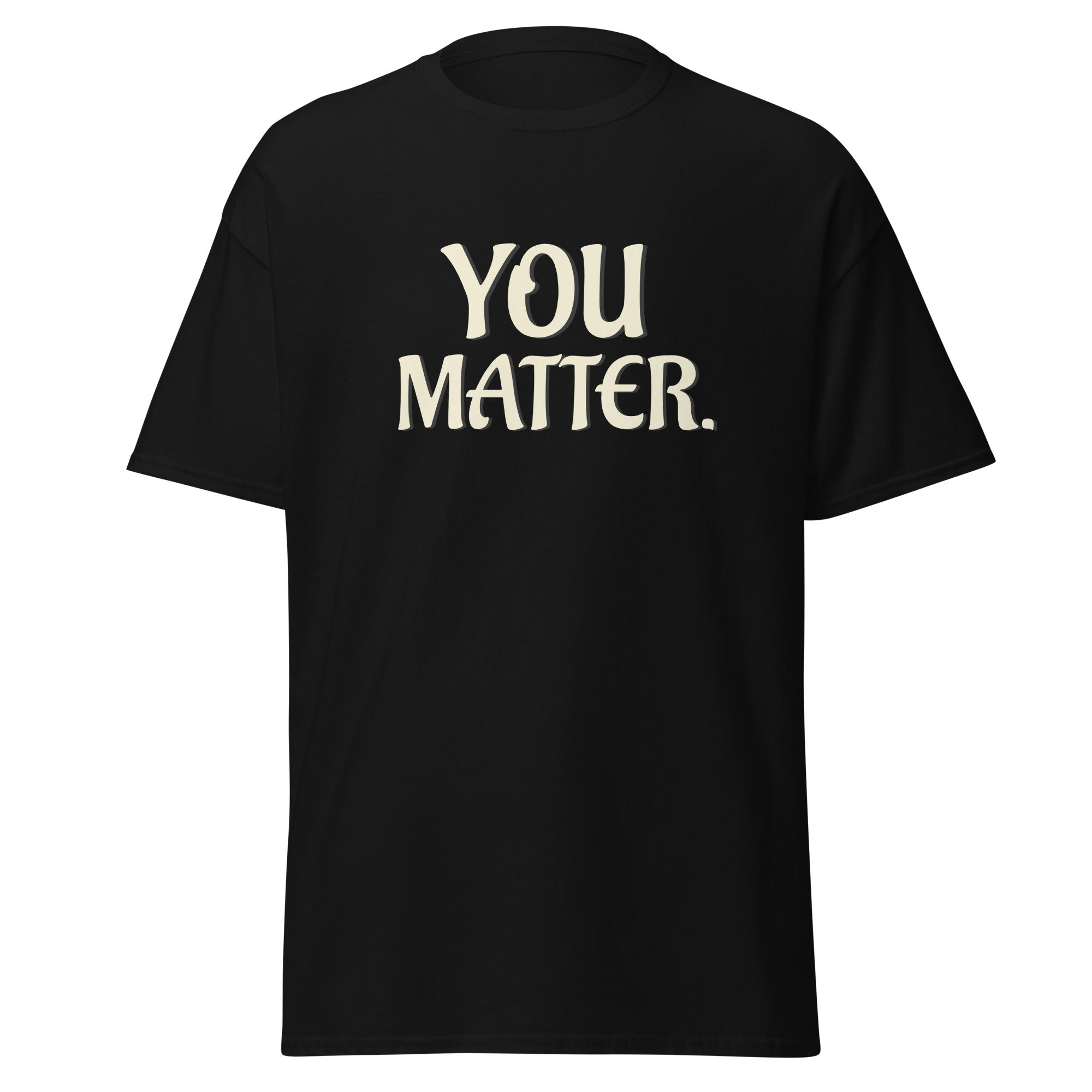 You Matter.--Gildan Unisex Classic T-Shirt
