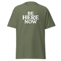 Be Here Now--Gildan Unisex Classic T-Shirt