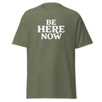Be Here Now--Gildan Unisex Classic T-Shirt